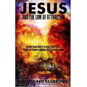 Jesus and the Law of Attraction By L. Seabrook Illustrated Book - New Condition